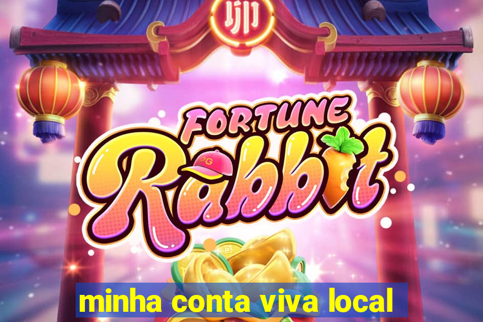 minha conta viva local